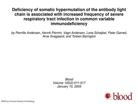 Deficiency of somatic hypermutation of the antibody light chain is associated with increased frequency of severe respiratory tract infection in common.