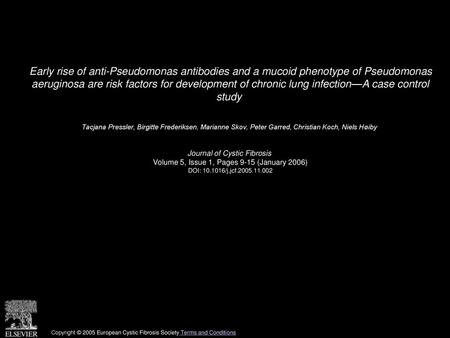 Early rise of anti-Pseudomonas antibodies and a mucoid phenotype of Pseudomonas aeruginosa are risk factors for development of chronic lung infection—A.