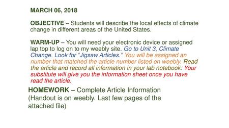 MARCH 06, 2018 OBJECTIVE – Students will describe the local effects of climate change in different areas of the United States. WARM-UP – You will need.