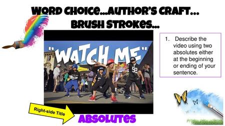 Word Choice...Author’s Craft… Brush Strokes...