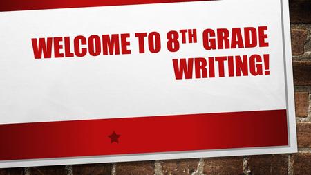 Welcome to 8th Grade Writing!