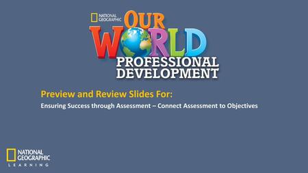 Ensuring Success through Assessment – Connect Assessment to Objectives