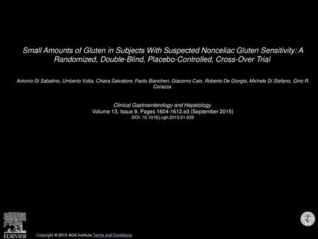 Small Amounts of Gluten in Subjects With Suspected Nonceliac Gluten Sensitivity: A Randomized, Double-Blind, Placebo-Controlled, Cross-Over Trial  Antonio.