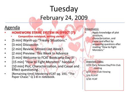 Tuesday February 24, 2009 Agenda HOMEWORK STRIKE SYSTEM IN EFFECT (7):