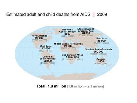 Estimated adult and child deaths from AIDS  2009