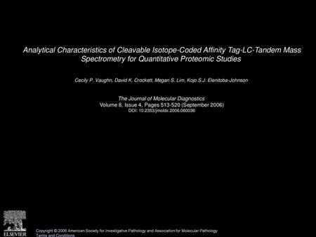 Analytical Characteristics of Cleavable Isotope-Coded Affinity Tag-LC-Tandem Mass Spectrometry for Quantitative Proteomic Studies  Cecily P. Vaughn, David.