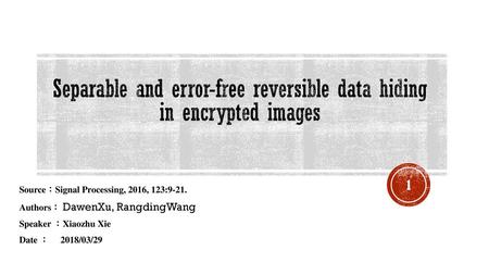 Separable and error-free reversible data hiding in encrypted images