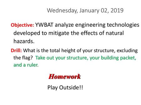 Homework Wednesday, January 02, 2019 Play Outside!!