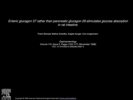 Enteric glucagon 37 rather than pancreatic glucagon 29 stimulates glucose absorption in rat intestine  Frank Stümpel, Bettina Scholtka, Angela Hunger,