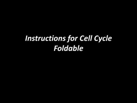 Instructions for Cell Cycle Foldable