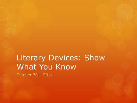 Literary Devices: Show What You Know