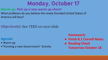 Monday, October 17 Warm-up: Pick up a new warm up sheet!