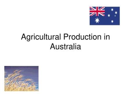 Agricultural Production in Australia