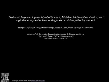 Fusion of deep learning models of MRI scans, Mini–Mental State Examination, and logical memory test enhances diagnosis of mild cognitive impairment  Shangran.