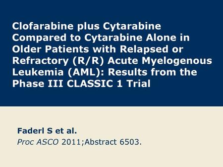 Faderl S et al. Proc ASCO 2011;Abstract 6503.