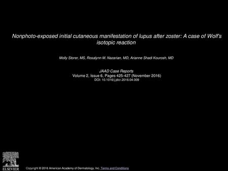 Nonphoto-exposed initial cutaneous manifestation of lupus after zoster: A case of Wolf's isotopic reaction  Molly Storer, MS, Rosalynn M. Nazarian, MD,