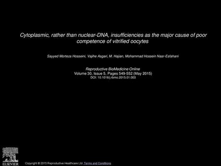 Cytoplasmic, rather than nuclear-DNA, insufficiencies as the major cause of poor competence of vitrified oocytes  Sayyed Morteza Hosseini, Vajihe Asgari,