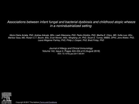 Associations between infant fungal and bacterial dysbiosis and childhood atopic wheeze in a nonindustrialized setting  Marie-Claire Arrieta, PhD, Andrea.