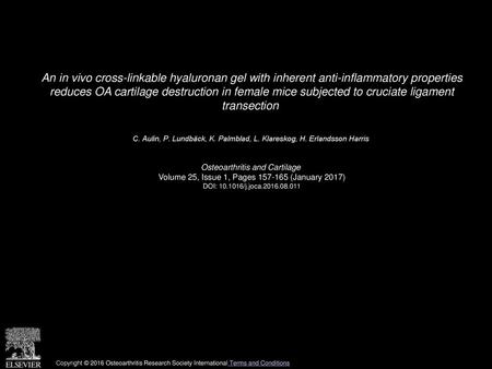 An in vivo cross-linkable hyaluronan gel with inherent anti-inflammatory properties reduces OA cartilage destruction in female mice subjected to cruciate.