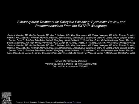 Extracorporeal Treatment for Salicylate Poisoning: Systematic Review and Recommendations From the EXTRIP Workgroup  David N. Juurlink, MD, Sophie Gosselin,