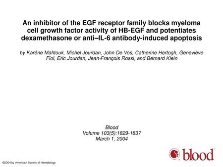 An inhibitor of the EGF receptor family blocks myeloma cell growth factor activity of HB-EGF and potentiates dexamethasone or anti–IL-6 antibody-induced.