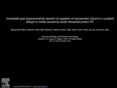 Immediate-type hypersensitivity reaction to ingestion of mycoprotein (Quorn) in a patient allergic to molds caused by acidic ribosomal protein P2  Michael.