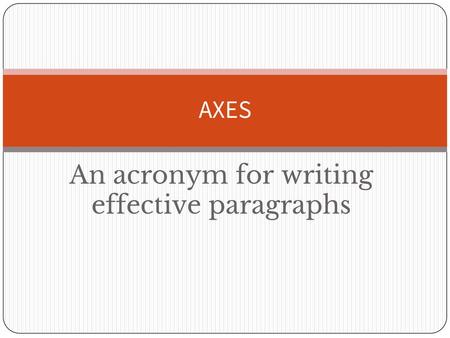 An acronym for writing effective paragraphs