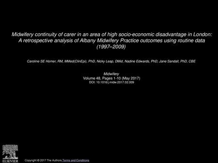 Midwifery continuity of carer in an area of high socio-economic disadvantage in London: A retrospective analysis of Albany Midwifery Practice outcomes.