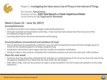 Project 1: Investigating the Value versus Cost of Privacy in the Internet of Things REU Student: Patrick Dorton Graduate mentors: Salih Safa Bacanli.