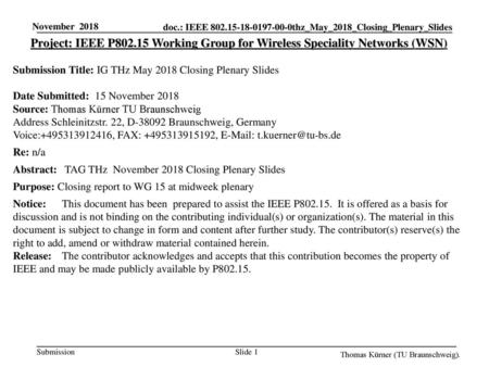 November 2018 Project: IEEE P802.15 Working Group for Wireless Speciality Networks (WSN) Submission Title: IG THz May 2018 Closing Plenary Slides Date.