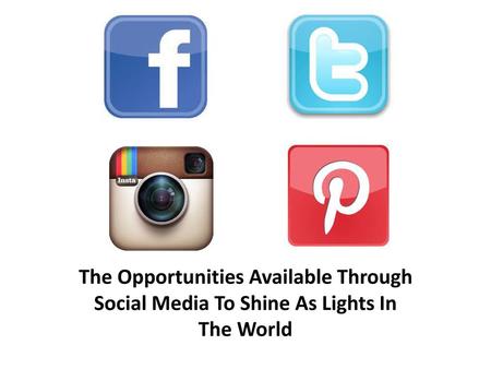 W.W.J.D.. The Opportunities Available Through Social Media To Shine As Lights In The World.