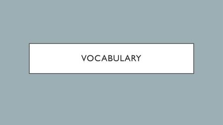 Vocabulary.