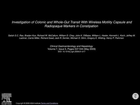 Investigation of Colonic and Whole-Gut Transit With Wireless Motility Capsule and Radiopaque Markers in Constipation  Satish S.C. Rao, Braden Kuo, Richard.