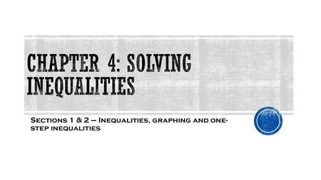 Chapter 4: Solving Inequalities