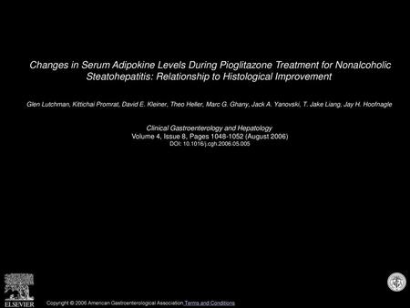 Changes in Serum Adipokine Levels During Pioglitazone Treatment for Nonalcoholic Steatohepatitis: Relationship to Histological Improvement  Glen Lutchman,