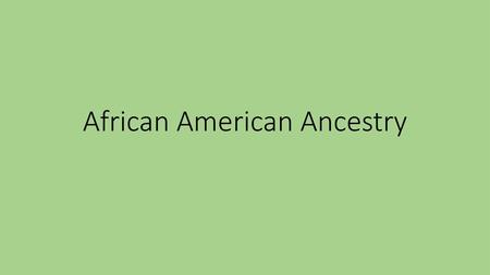 African American Ancestry