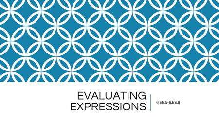 EVALUATING EXPRESSIONS