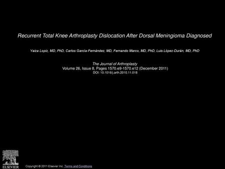 Recurrent Total Knee Arthroplasty Dislocation After Dorsal Meningioma Diagnosed  Yaiza Lopiz, MD, PhD, Carlos García-Fernández, MD, Fernando Marco, MD,