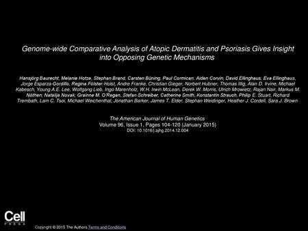 Genome-wide Comparative Analysis of Atopic Dermatitis and Psoriasis Gives Insight into Opposing Genetic Mechanisms  Hansjörg Baurecht, Melanie Hotze,