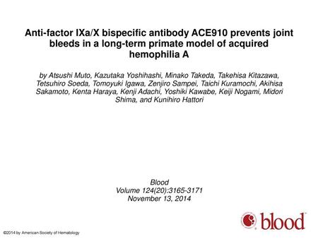 Anti-factor IXa/X bispecific antibody ACE910 prevents joint bleeds in a long-term primate model of acquired hemophilia A by Atsushi Muto, Kazutaka Yoshihashi,