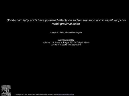 Short-chain fatty acids have polarized effects on sodium transport and intracellular pH in rabbit proximal colon  Joseph H. Sellin, Roland De Soignie 