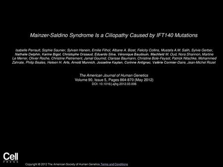 Mainzer-Saldino Syndrome Is a Ciliopathy Caused by IFT140 Mutations