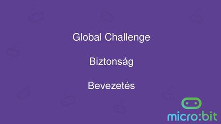 Global Challenge Biztonság Bevezetés.