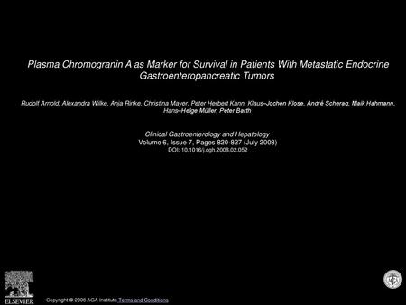 Plasma Chromogranin A as Marker for Survival in Patients With Metastatic Endocrine Gastroenteropancreatic Tumors  Rudolf Arnold, Alexandra Wilke, Anja.