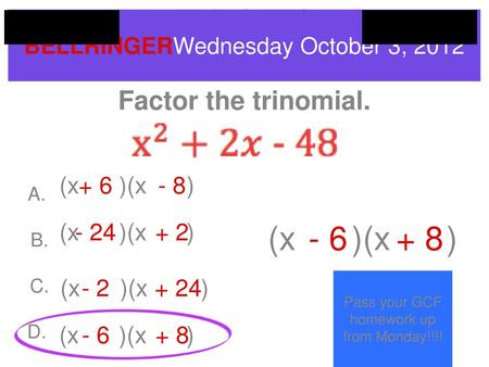 (x )(x ) Factor the trinomial. (x )(x ) (x )(x ) - 24