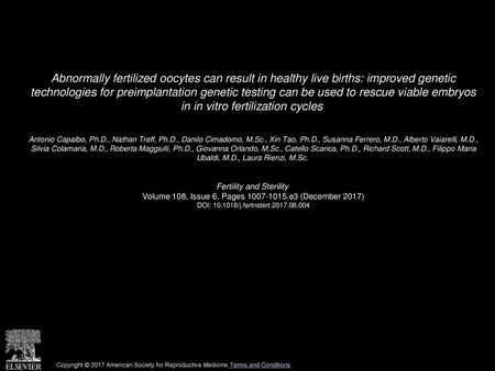 Abnormally fertilized oocytes can result in healthy live births: improved genetic technologies for preimplantation genetic testing can be used to rescue.