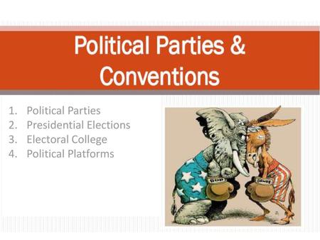 Presidential Elections Electoral College Political Platforms