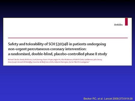 Becker RC, et al. Lancet 2009;373:919-28