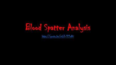 Blood Spatter Analysis