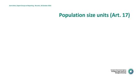 Population size units (Art. 17)